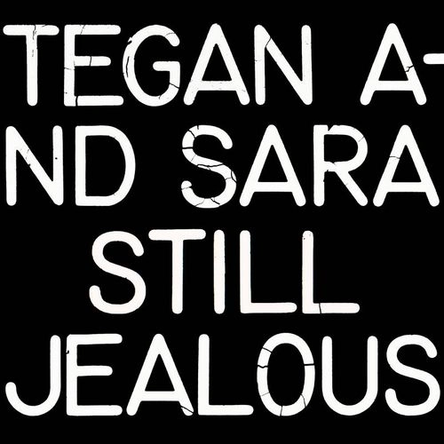 TEGAN AND SARA / ティーガン・アンド・サラ / STILL JEALOUS [LP]