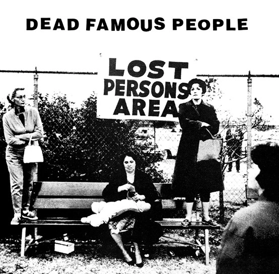 DEAD FAMOUS PEOPLE / LOST PERSON'S AREA [12"]