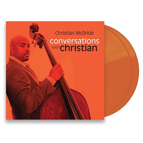 CHRISTIAN MCBRIDE / クリスチャン・マクブライド / CONVERSATIONS WITH CHRISTIAN (COLOR VINYL)