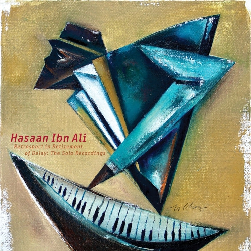 HASAAN IBN ALI / ハサーン・イブ・アリ / RETROSPECT IN RETIREMENT OF DELAY: THE SOLO RECORDINGS (4LP)