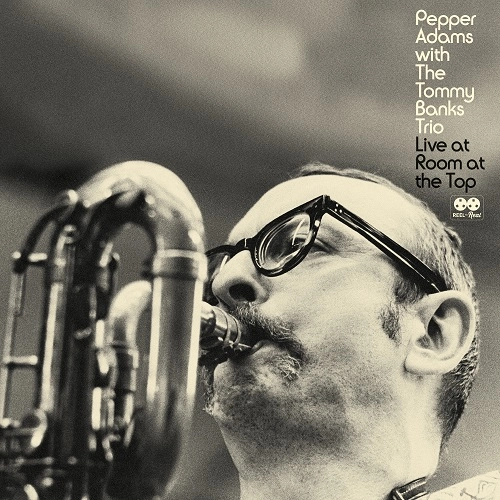 PEPPER ADAMS / ペッパー・アダムス / LIVE AT ROOM AT THE TOP (CLEAR VINYL)