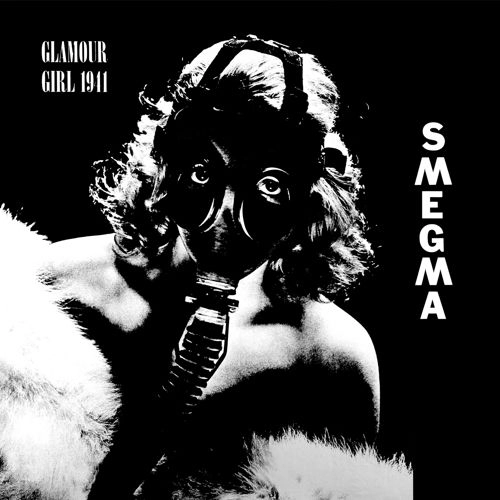 SMEGMA / スメグマ / GLAMOUR GIRL 1941
