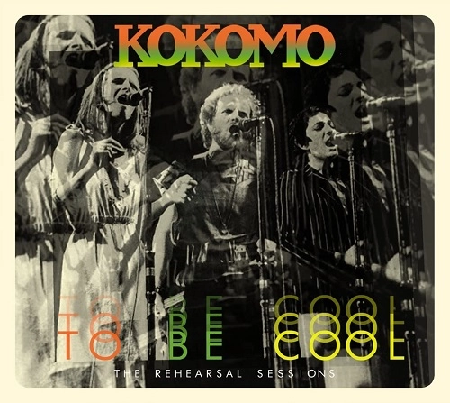 KOKOMO / ココモ / TO BE COOL: THE REHEARSAL SESSIONS (2CD)