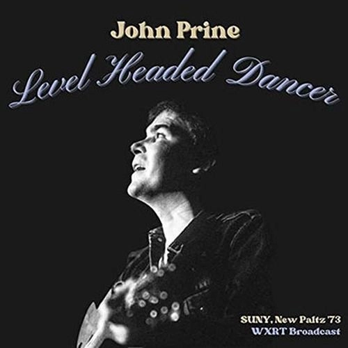 JOHN PRINE / ジョン・プライン / LEVEL HEADED DANCER, LIVE NEW PALTZ '73 (CD) / LEVEL HEADED DANCER, LIVE NEW PALTZ '73