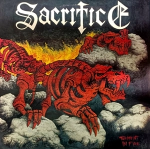 SACRIFICE / サクリファイス / TORMENT IN FIRE