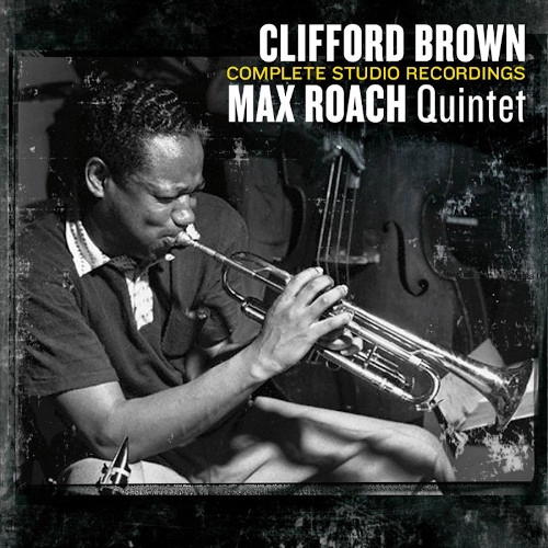 CLIFFORD BROWN & MAX ROACH / クリフォード・ブラウン&マックス・ローチ / Complete Studio Recordings(4CD)