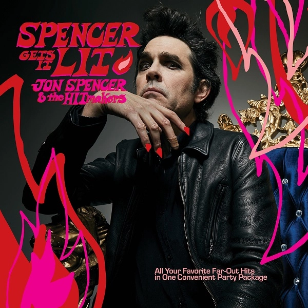 JON SPENCER & THE HITMAKERS / ジョン・スペンサー・アンド・ザ・ヒットメイカーズ / SPENCER GETS IT LIT (BLACK VINYL)