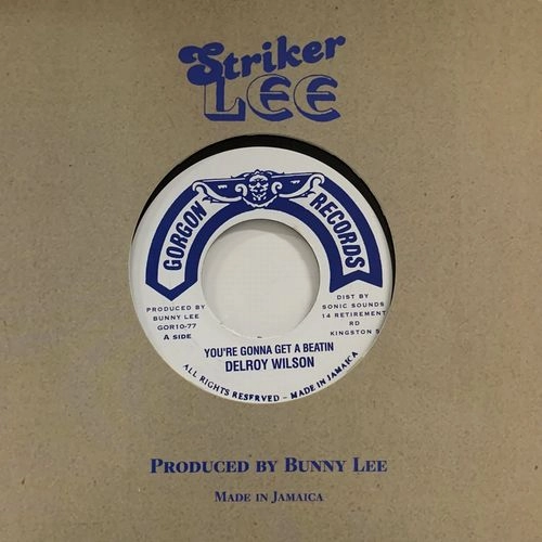 DELROY WILSON / デルロイ・ウィルソン / YOU'RE GONNA GET A BEATIN