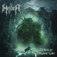 HEIDRA / TO HELL OR KINGDOM COME
