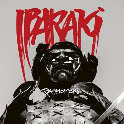IBARAKI / 茨鬼 / RASHOMON