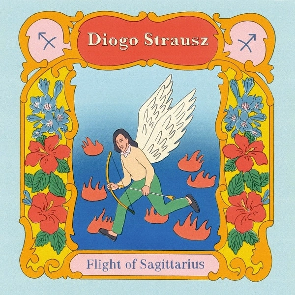 DIOGO STRAUSZ / ヂオゴ・シュトラウス / FLIGHT OF SAGITTARIUS