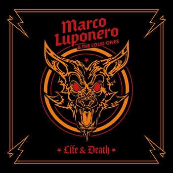MARCO LUPONERO & THE LOUD ONES / LIFE & DEATH