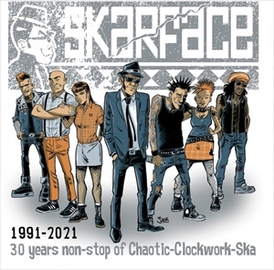 SKARFACE / 1991-2021: 30 YEARS NON-STOP OF CHAOTIC CLOCKWORK SKA (CD)