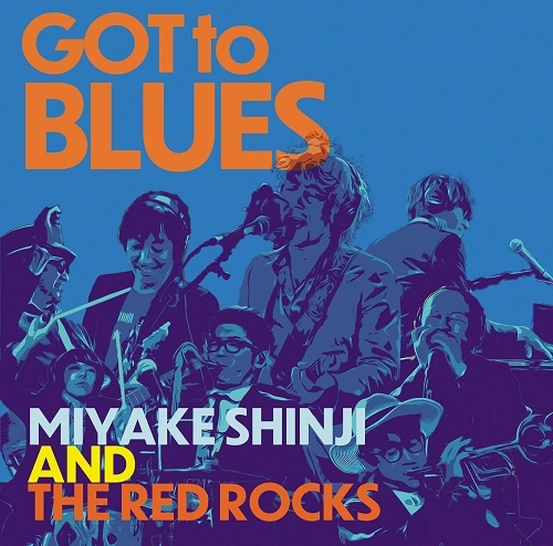 三宅伸治＆The Red Rocks / GOT TO BLUES