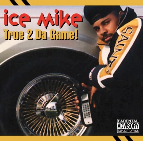 ICE MIKE / TRUE 2 DA GAME