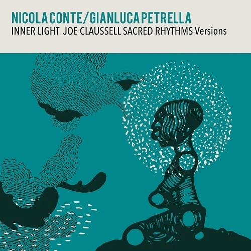 NICOLA CONTE & GIANLUCA PETRELLA / ニコラ・コンテ・アンド・ジャンルカ・ペトレッラ / INNER LIGHT - JOE CLAUSSEL SACRED RHYTHMS VERSIONS