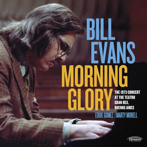 BILL EVANS / ビル・エヴァンス / MORNING GLORY: THE 1973 CONCERT AT THE TEATRO GRAM REX, BUENOS AIRES