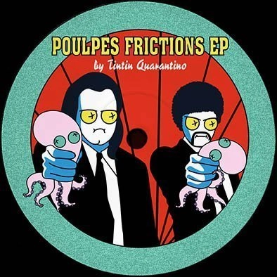 TINTIN QUARANTINO / POULPES FRICTIONS