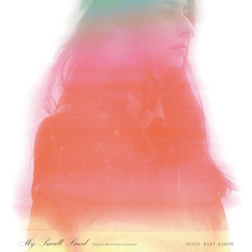 ROTH BART BARON / My Small Land（Original Motion Picture Soundtrack）