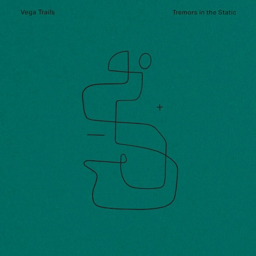 VEGA TRAILS / ベガ・トレイルズ / Tremors In The Static