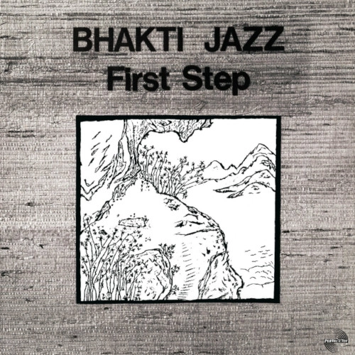BHAKTI JAZZ / バクティ・ジャズ / FIRST STEP