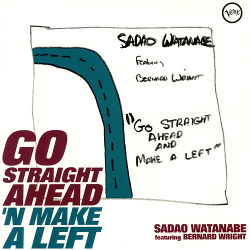 SADAO WATANABE / 渡辺貞夫 / ゴー・ストレート・アヘッド・アンド・メイク・ア・レフト(SHM-CD)