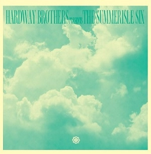 HARDWAY BROTHERS PRESENTS THE SUMMERISLE SIX / THIS IS SOMETHING