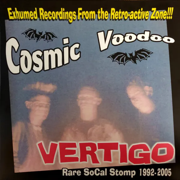 COSMIC VOODOO / コズミックヴードゥー / VERTIGO : RARE SOCAL STOMP 1992-2005 (LP)