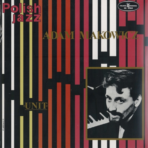 ADAM MAKOWICZ / アダム・マコーヴィッツ / UNIT (POLISH JAZZ VOL. 35) [OPAQUE GOLD 180 VINYL]