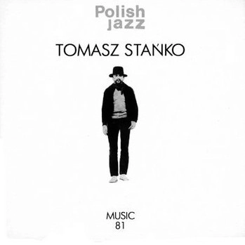 TOMASZ STANKO / トーマス・スタンコ / MUSIC 81 (POLISH JAZZ VOL. 69) [OPAQUE WHITE 180 GRAM VINYL]