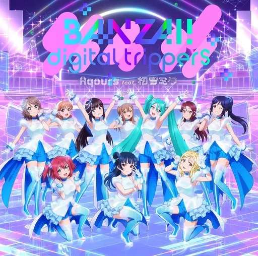 Aqours feat. Miku Hatsune / Aqours feat. 初音ミク / BANZAI! digital trippers(CD+Blu-ray)