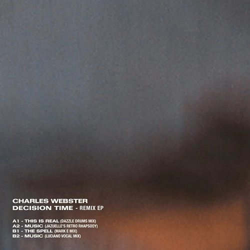 CHARLES WEBSTER / チャールズ・ウェブスター / DECISION TIME REMIX EP