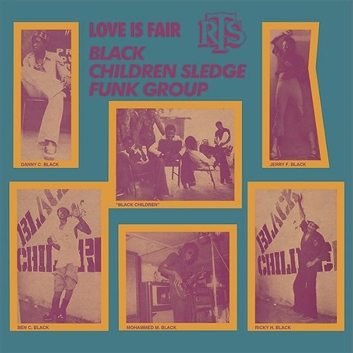 BLACK CHILDREN SLEDGE FUNK GROUP / ブラック・チルドレン・スレッジ・ファンク・グループ / LOVE IS FAIR