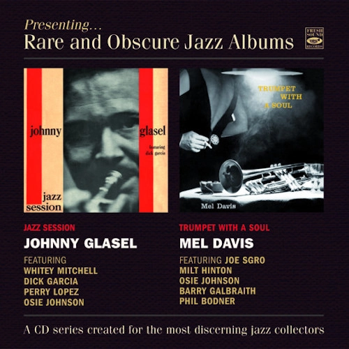 JOHNNY GLASEL/MEL DAVIS / JAZZ SESSION + TRUMPET WITH A SOUL (2LP ON 1CD)
