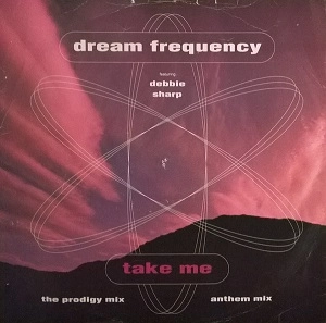 DREAM FREQUENCY FEATURING DEBBIE SHARP / TAKE ME