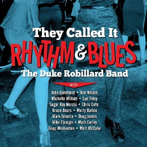 DUKE ROBILLARD BAND / デューク・ロビラード・バンド / ゼイ・コール・イット・リズム・アンド・ブルース