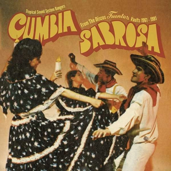 V.A. (CUMBIA SABROSA) / オムニバス / CUMBIA SABROSA: TROPICAL SOUND SYSTEM BANGERS FROM THE DISCOS FUENTES VAULTS 1961-1981