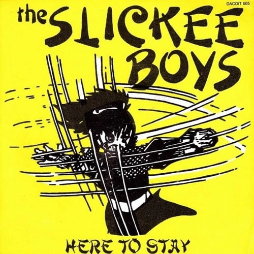 SLICKEE BOYS / HERE TO STAY (7")