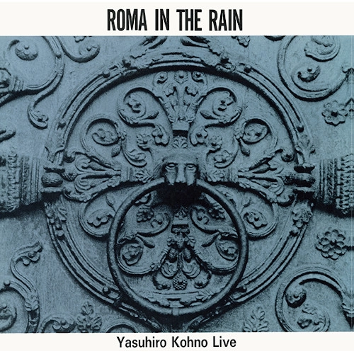 YASUHIRO KONO / 河野康弘 / ローマ･イン･ザ･レイン