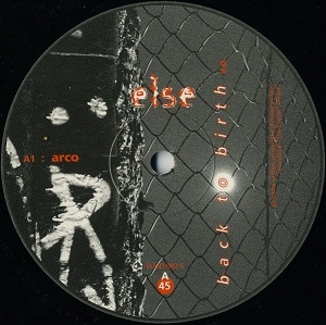 ELSE (90'S TECHNO/UK) / BACK TO BIRTH E.P.
