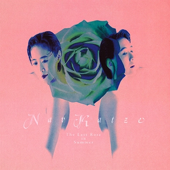 Nav Katze / The Last Rose in Summer(LABEL ON DEMAND)