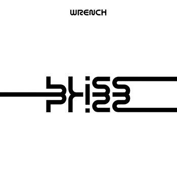 WRENCH / bliss(LABEL ON DEMAND)
