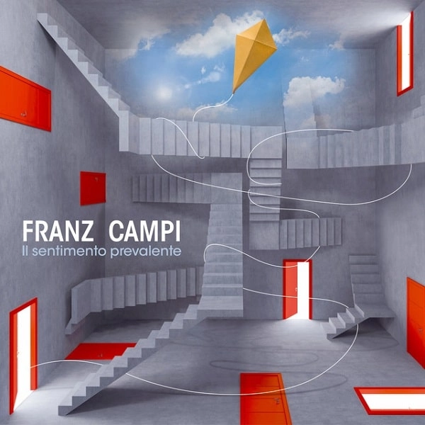 FRANZ CAMPI / IL SENTIMENTO PREVALENTE