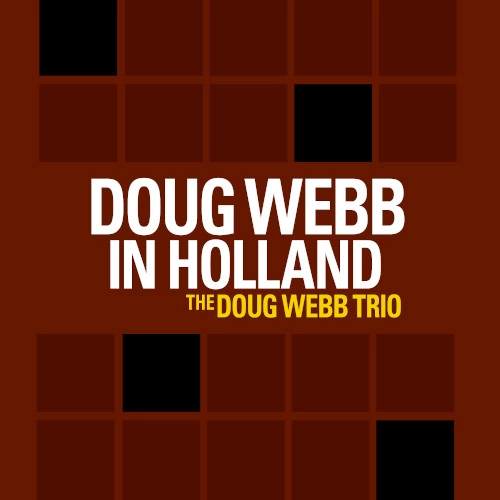 DOUG WEBB  / ダグ・ウェッブ / ダグ・ウェッブ・イン・ホランド
