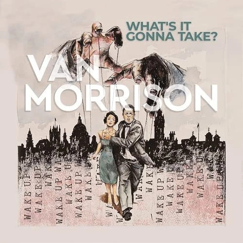 VAN MORRISON / ヴァン・モリソン / WHAT'S IT GONNA TAKE?