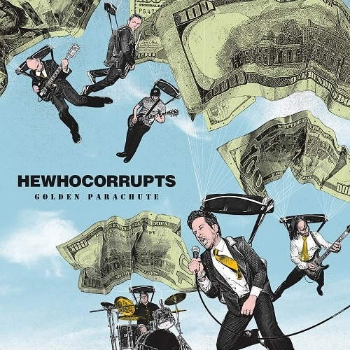 HE WHO CORRUPTS / GOLDEN PARACHUTE
