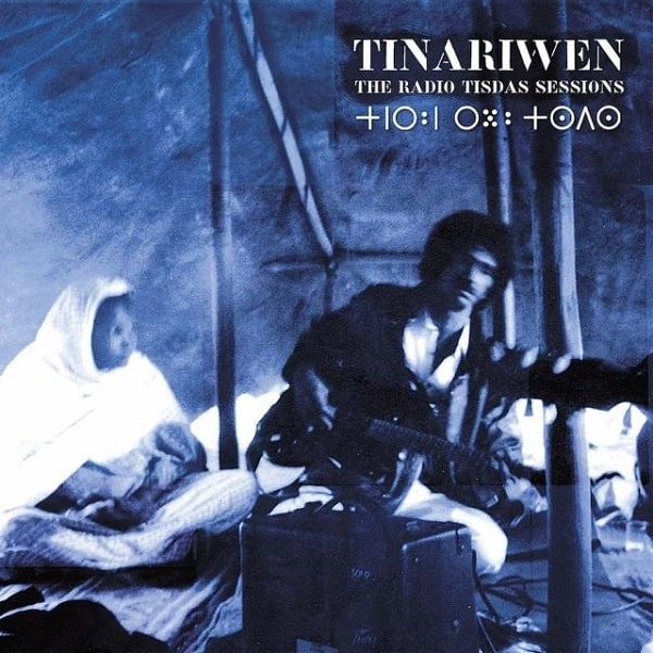 TINARIWEN / ティナリウェン / THE RADIO TISDAS SESSIONS