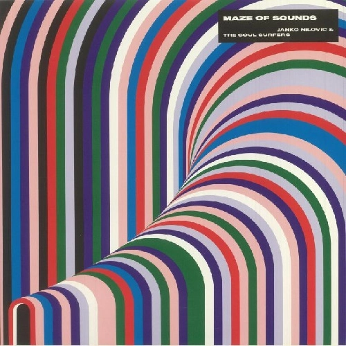 JANKO NILOVIC & THE SOUL SURFERS / ヤンコ・ニロヴィッチ・アンド・ザ・ソウル・サーファーズ / MAZE OF SOUNDS