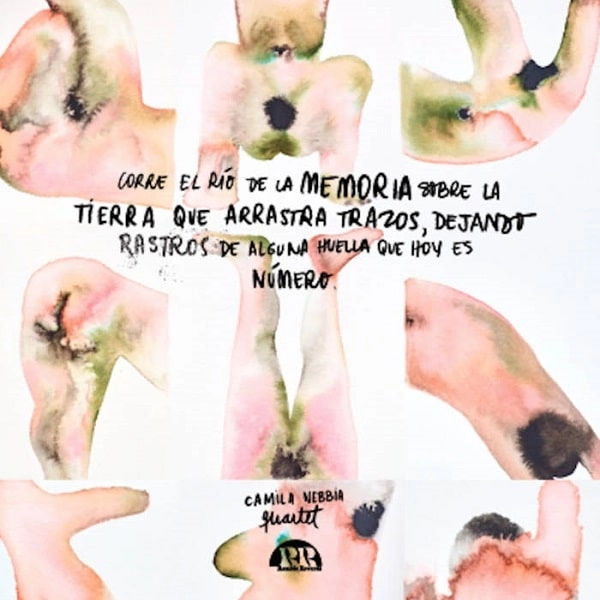 CAMILA NEBBIA / カミーラ・ネビア / CORRE EL RIO DE LA MEMORIA SOBRE LA TIERRA QUE ARRASTRA TRAZOS, DEJANDO RASTROS DE ALGUNA HUELLA QUE HOY ES NUMERO