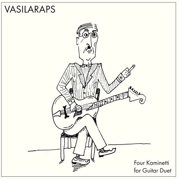 GIANNIS ARAPIS & THEMIS VASILIOU / ジャニス・アラピス & テミス・ヴァシリオウ / VASILARAPS: FOUR KAMINETTI FOR GUITAR DUET